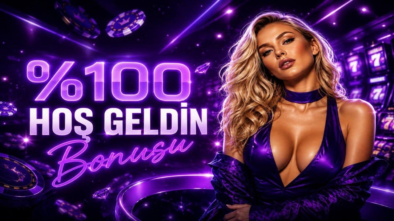 %100 HOŞGELDİN BONUSU